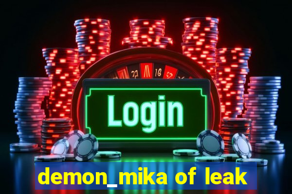 demon_mika of leak